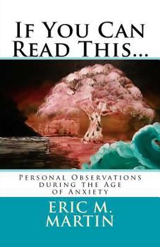 Paperback If You Can Read This...: Personal Observations during the Age of Anxiety Book