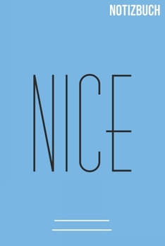Paperback Nice: A5 Notizbuch / Notebook - 111 Seiten - Extra Kalender 2020 - Einzigartig - Liniert - Linien - Linie - Geschenk - Gesch [German] Book
