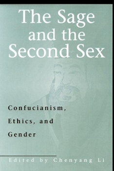 Hardcover The Sage & the Second Sex: Confucianism, Ethics & Gender Book