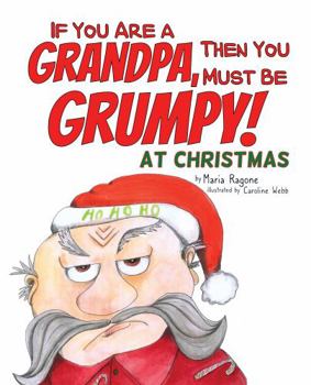 Paperback If You Are a Grandpa, Then You Must Be Grumpy at Christmas Book