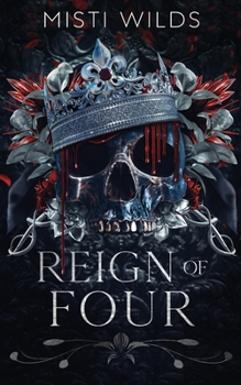Reign of Four: (Dark Mafia Why Choose Romance) (Baranova Bratva)