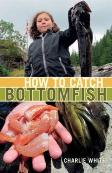 Paperback How to Catch Bottomfish Book