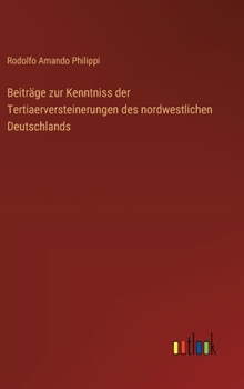 Hardcover Beiträge zur Kenntniss der Tertiaerversteinerungen des nordwestlichen Deutschlands [German] Book