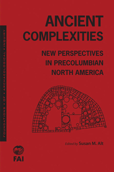 Hardcover Ancient Complexities: New Perspectives in PreColumbian North America Book