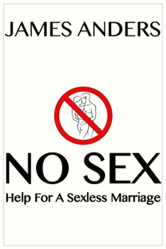 Paperback No Sex: Help For A Sexless Marriage Book
