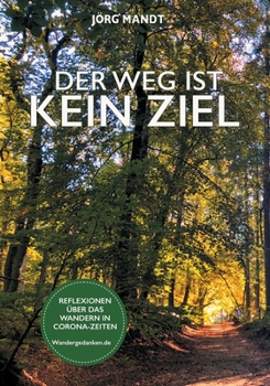 Paperback Der Weg ist kein Ziel: Wandergedanken.de [German] Book