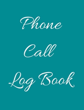 Phone Call Log Book: Telephone Message Tracker And Notebook