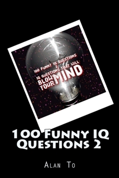 Paperback 100 Funny IQ Questions 2: IQ Questions That Will Blow Your Mind Book