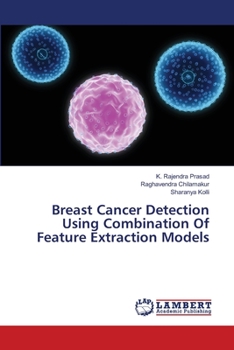 Paperback Breast Cancer Detection Using Combination Of Feature Extraction Models Book