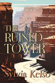 Paperback The Ruined Tower: Rihannar Chronicles: 2nd Generation #3 Book