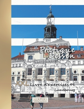 Paperback Pratique Dessin - XXL Livre d'exercices 49: Lunebourg [French] Book