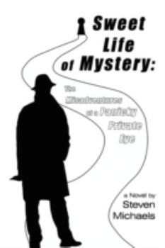 Paperback Sweet Life of Mystery: The Misadventures of a Panicky Private Eye Book