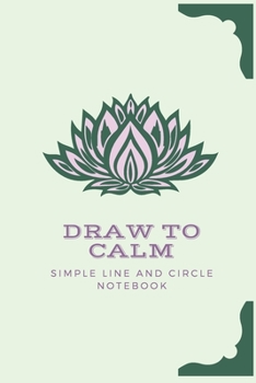 Paperback Draw to Calm: Simple Drawing Exercises to Relax Book