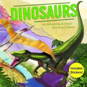 Dinosaurs an amazing animal discovery book
