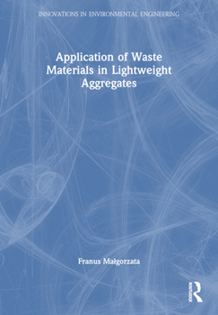 Hardcover Application of Waste Materials in Lightweight Aggregates Book