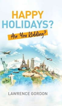 Hardcover Happy Holidays?: Are You Kidding? Book