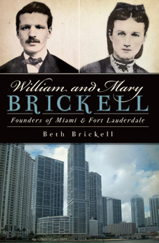 Paperback William and Mary Brickell:: Founders of Miami and Fort Lauderdale Book