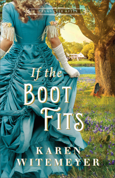 If the Boot Fits - Book #2 of the Texas Ever After