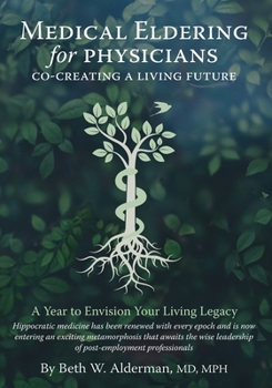 Medical Eldering for Physicians: Co-creating a Living Future