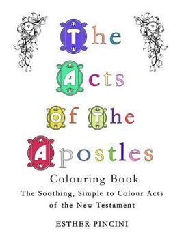 Paperback The Acts of the Apostles Colouring Book: The Soothing, Simple to Colour Acts of the New Testament Book