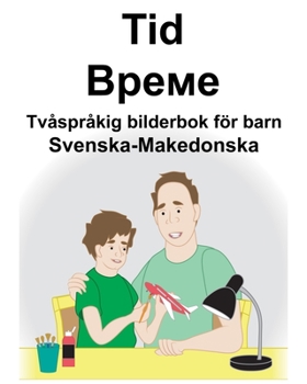 Paperback Svenska-Makedonska Tid/Време Tvåspråkig bilderbok för barn [Swedish] Book