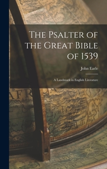 Hardcover The Psalter of the Great Bible of 1539; a Landmark in English Literature Book