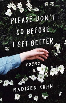 Paperback Please Don't Go Before I Get Better Book