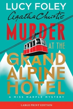 Paperback Murder at the Grand Alpine Hotel: The New Miss Marple Mystery (Large Print) [Large Print] Book