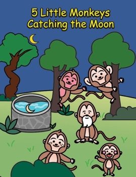 Paperback 5 Little Monkeys Catching the Moon: A Folktale from China Book