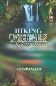 Paperback Hiking Waterfalls Oregon: A Guide to Most Breathtaking Cascades. Book