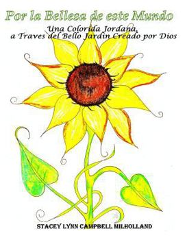 Paperback Por la Bellesa de esta Mundo: Una colorida jordana, a traves de Bello Jardin Creado por Dios [Spanish] Book