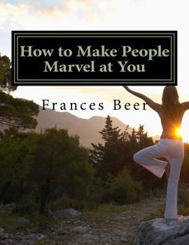 Paperback How to Make People Marvel at You Book