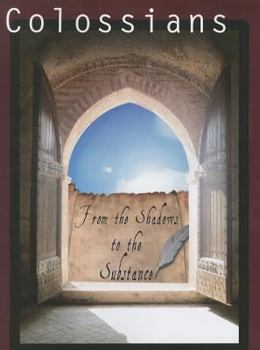 Paperback Colossians: From the Shadows to the Substance Book