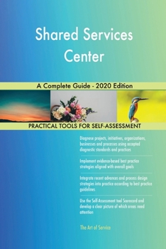 Paperback Shared Services Center A Complete Guide - 2020 Edition Book