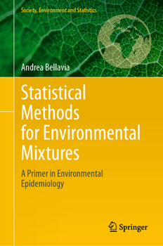 Hardcover Statistical Methods for Environmental Mixtures: A Primer in Environmental Epidemiology Book