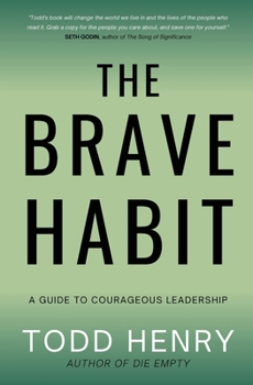 Paperback The Brave Habit: A Guide To Courageous Leadership Book