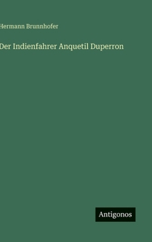 Der Indienfahrer Anquetil Duperron
