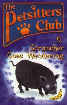 Scruncher Goes Wandering (Petsitters Club) - Book #5 of the Petsitter's Club