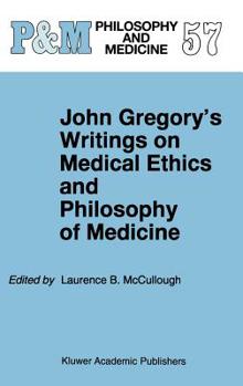 Hardcover John Gregory's Writings on Medical Ethics and Philosophy of Medicine Book