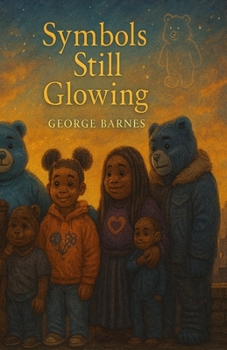 Paperback Symbols Still Glowing: The Bears Who Still Had Work to Do Book