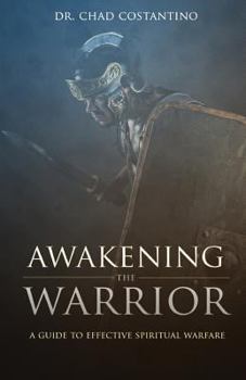 Paperback Awakening the Warrior: An Effective Guide for Spiritual Warfare Book