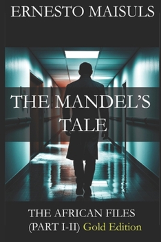 Paperback The Mandel's Tale: The African Files - Gold Edition Book