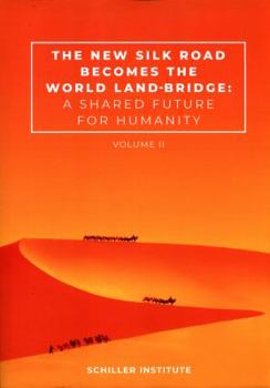 Paperback The New Silk Road Becomes the World Land-Bridge, vol 2: A Shared Future for Humanity Book