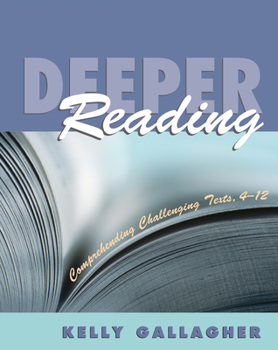 Paperback Deeper Reading: Comprehending Challenging Texts, 4-12 Book