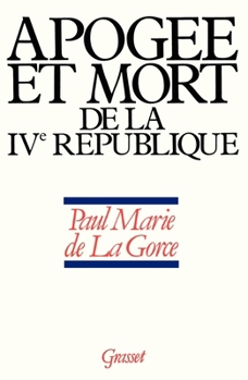 Paperback Apogée et mort de la IVe République [French] Book