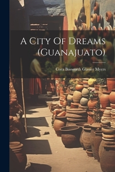 Paperback A City Of Dreams (guanajuato) Book