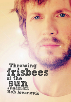Paperback Throwing Frisbees at the Sun: A Book about Beck Book