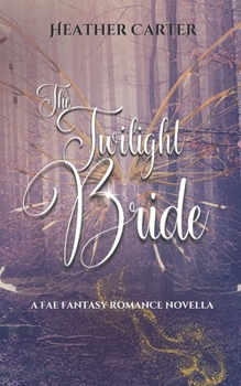 Paperback The Twilight Bride: A Fae Fantasy Romance Novella Book