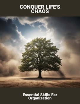 Paperback Conquer Life'S Chaos: Essential Skills For Organization Book