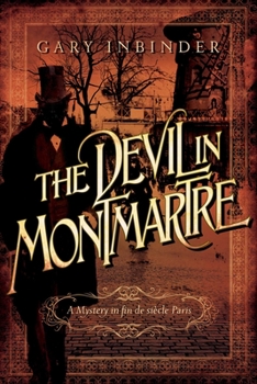 The Devil in Montmartre: A Mystery in Fin de Si�cle Paris - Book #1 of the Inspector Lefebvre